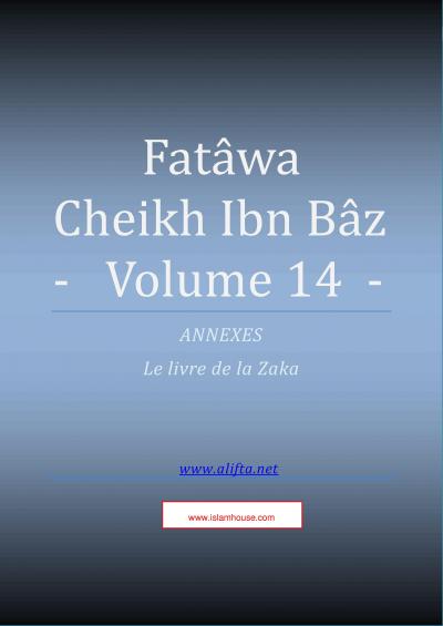 Compilation des Fatwas de Cheikh Ibn Baz - Volume 14 - (la zakat)