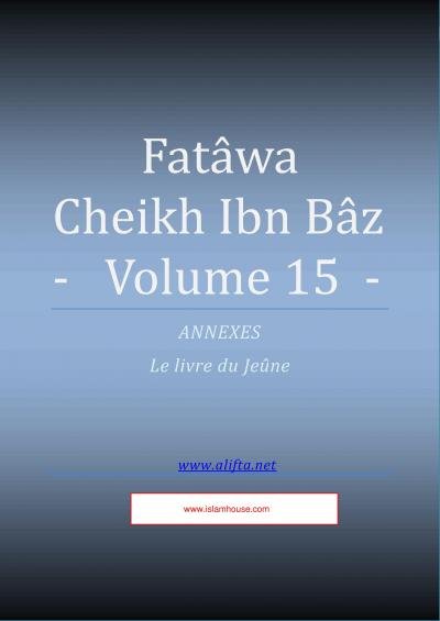 Compilation des Fatwas de Cheikh Ibn Baz - Volume 15 - (le jeûne de ramadan)