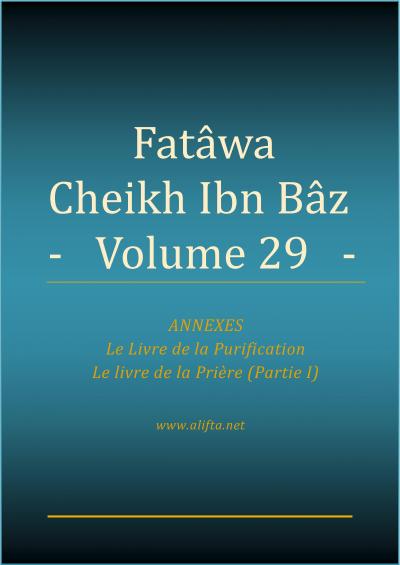 Compilation des Fatwas de Cheikh Ibn Baz - Volume 29 -