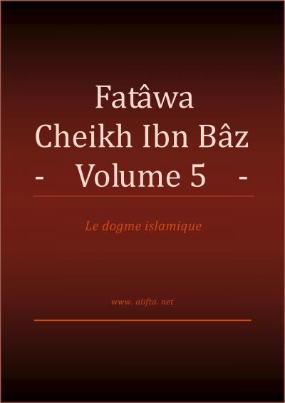 Compilation des Fatwas de Cheikh Ibn Baz - Volume 5