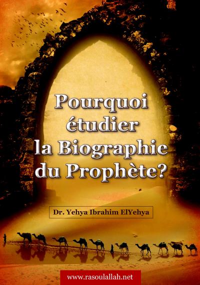 Pourquoi étudier la biographie du Prophète ?