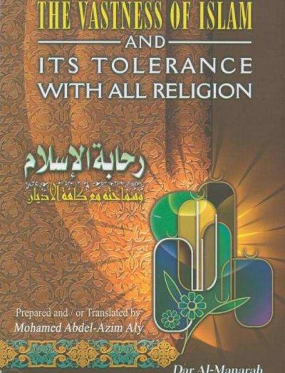 The Vastness of Islam and its Tolerance with all Religion
