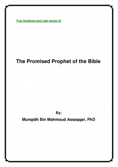The Promised Prophet of the Bible(Peace and blessings of Allah be upon him)-Munqidh Bin Mahmoud Assaqqar)