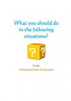 What you should do in the following situations